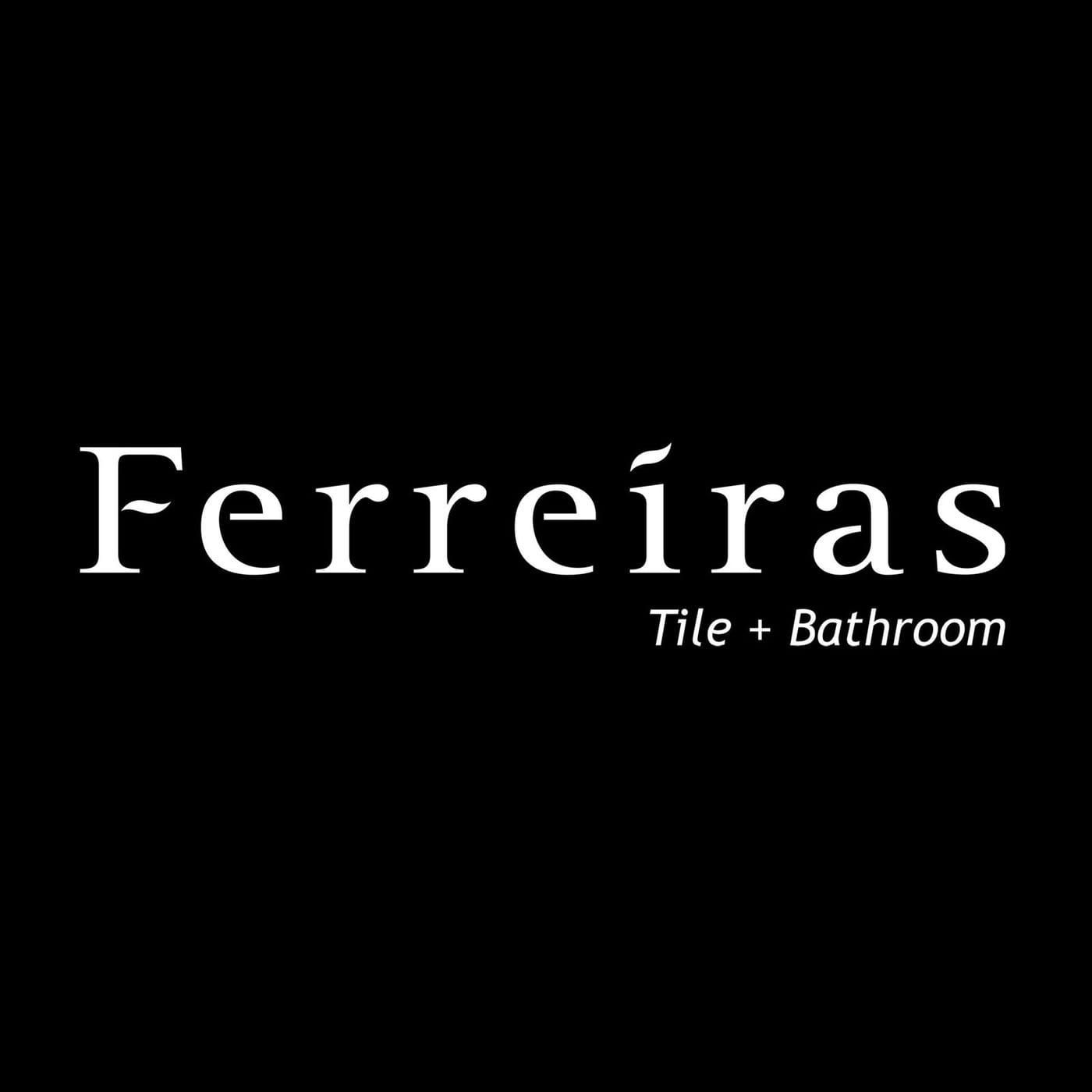 Ferreiras Tile and Bathroom